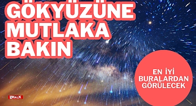 GÖKYÜZÜNE MUTLAKA BAKIN