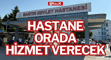 HASTANE ORADA HİZMET VERECEK