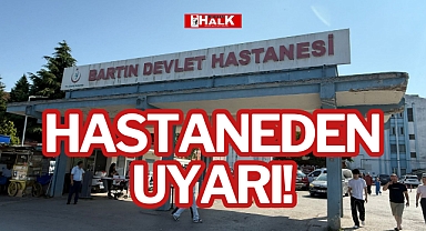 HASTANEDEN UYARI!
