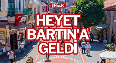 HEYET BARTIN'A GELDİ