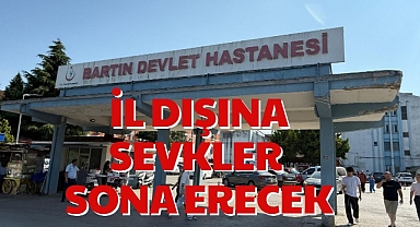 İL DIŞINA SEVKLER SONA ERECEK