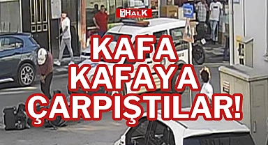 KAFA KAFAYA ÇARPIŞTILAR!