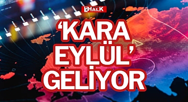 'KARA EYLÜL' GELİYOR!