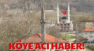 KÖYE ACI HABER!