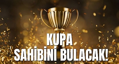 KUPA SAHİBİNİ BULACAK!