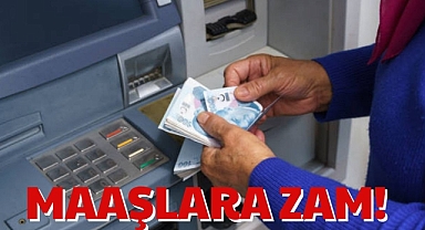 MAAŞLARA ZAM!
