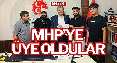 MHP'YE ÜYE OLDULAR