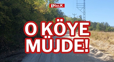O KÖYE MÜJDE!