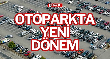 OTOPARKTA YENİ DÖNEM