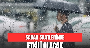 Sabah Saatlerinde Etkili Olacak