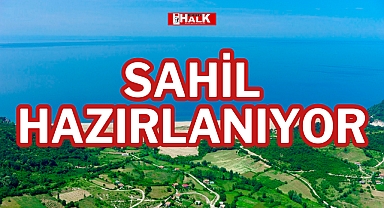 SAHİL HAZIRLANIYOR