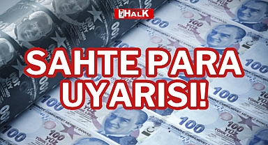 SAHTE PARA UYARISI!