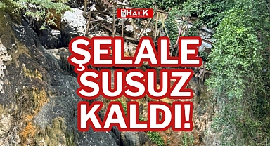 ŞELALE SUSUZ KALDI!