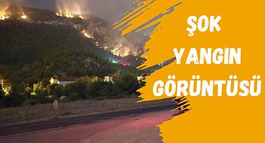 ŞOK YANGIN GÖRÜNTÜSÜ