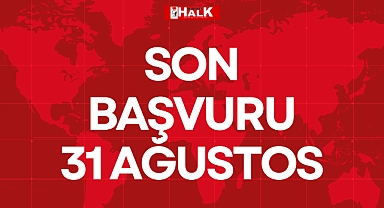 SON BAŞVURU 31 AĞUSTOS