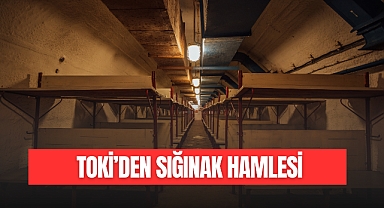 TOKİ’den Sığınak Hamlesi