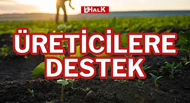 ÜRETİCİLERE DESTEK