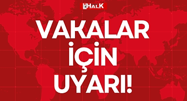 VAKALAR İÇİN UYARI