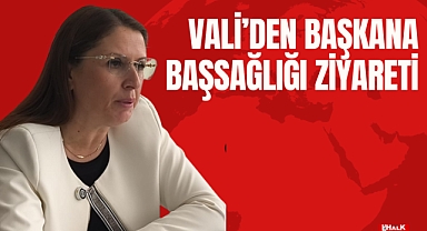 Vali'den Başkana Başsağlığı Ziyareti