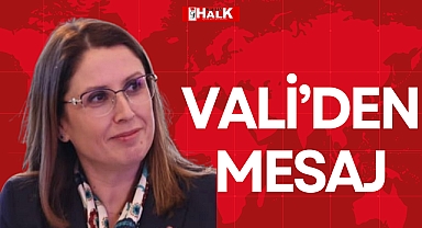 VALİ’DEN MESAJ