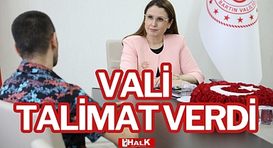 VALİ TALİMAT VERDİ