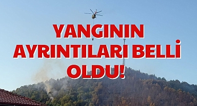 YANGININ AYRINTILARI BELLİ OLDU!