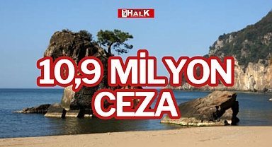 10,9 MİLYON CEZA!