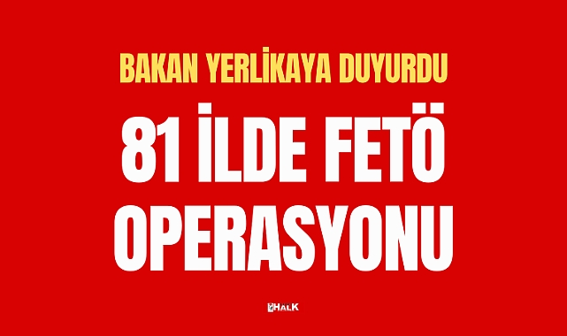 81 İLDE FETÖ OPERASYONU