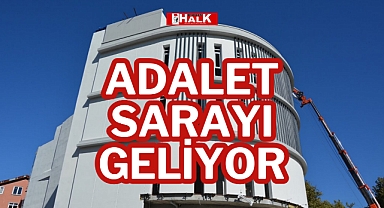 ADALET SARAYI GELİYOR