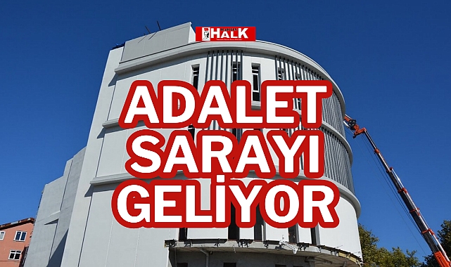 ADALET SARAYI GELİYOR