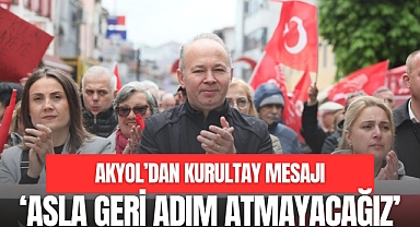 AKYOL’DAN KURULTAY MESAJI