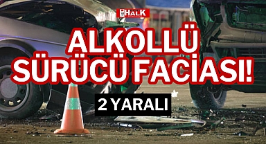 ALKOLLÜ SÜRÜCÜ FACİASI!