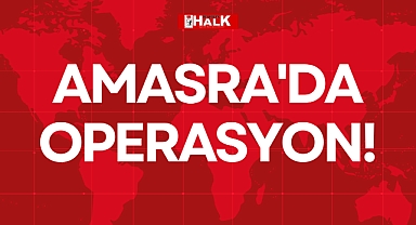 AMASRA'DA OPERASYON!