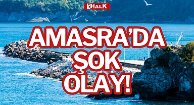 AMASRA’DA ŞOK OLAY!
