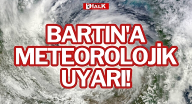 BARTIN'A METEOROLOJİK UYARI!