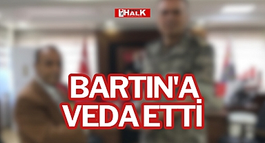 BARTIN'A VEDA ETTİ