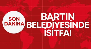 BARTIN BELEDİYESİNDE İSTİFA!
