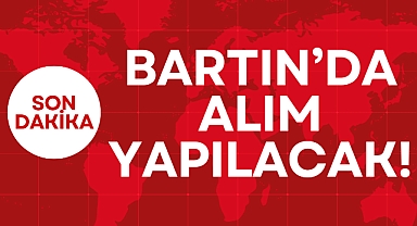BARTIN’DA ALIM YAPILACAK!