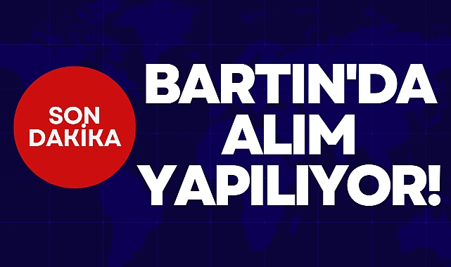 BARTIN'DA ALIM YAPILIYOR!