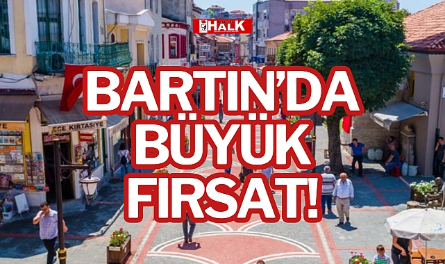 BARTIN’DA BÜYÜK FIRSAT!