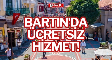 BARTIN'DA ÜCRETSİZ HİZMET!