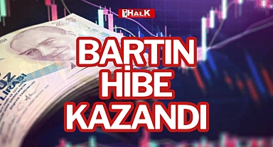 BARTIN HİBE KAZANDI