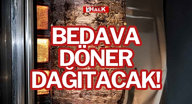BEDAVA DÖNER DAĞITACAK!