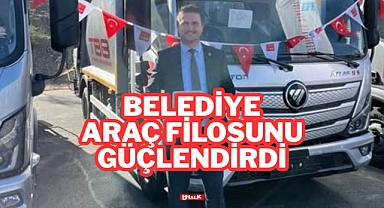 BELEDİYE ARAÇ FİLOSUNU GÜÇLENDİRDİ