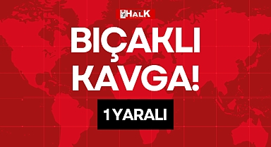 BIÇAKLI KAVGA!