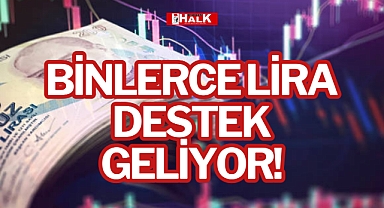 BİNLERCE LİRA DESTEK GELİYOR!