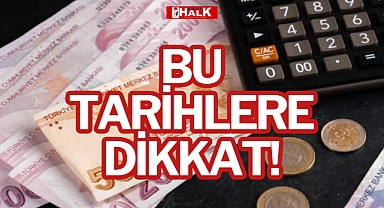 BU TARİHLERE DİKKAT!