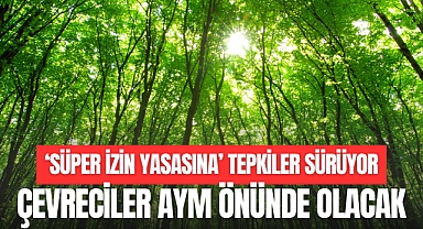 Çevreciler AYM Önünde Olacak