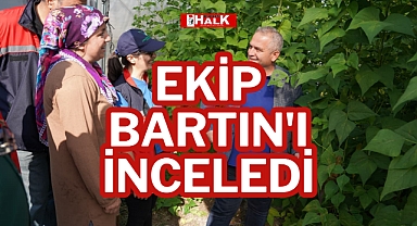 EKİP BARTIN'I İNCELEDİ