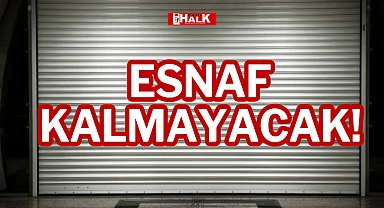 ESNAF KALMAYACAK!